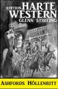 Скачать Ashfords Höllenritt: Harte Western Edition - Glenn Stirling
