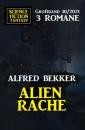 Скачать Alienrache: Science Fiction Fantasy Großband 3 Romane 10/2021 - Alfred Bekker