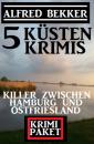Скачать Killer zwischen Hamburg und Ostfriesland: Krimi Paket 5 Küstenkrimis - Alfred Bekker
