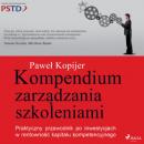 Скачать Kompendium zarządzania szkoleniami - Paweł Kopijer