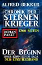 Скачать Der Beginn einer kosmischen Saga: Chronik der Sternenkrieger - Der Einstiegsband: 1200 Seiten Romanpaket - Alfred Bekker