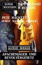 Скачать Apachenjäger und Revolvergesetz: Super Western Sammelband 8 Romane - Pete Hackett