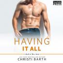 Скачать Having It All - A Naked Men Novel, Book 5 (Unabridged) - Christi Barth