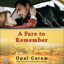 Скачать A Fare to Remember (Unabridged) - Opal Carew