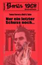 Скачать Nur ein letzter Schuss noch… Berlin 1968 Kriminalroman Band 42 - Wolf G. Rahn