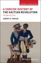 Скачать A Concise History of the Haitian Revolution - Jeremy D. Popkin