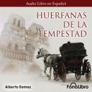 Скачать Huérfanas de la Tempestad (abreviado) - Alberto Gomez