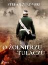 Скачать O żołnierzu-tułaczu - Stefan Żeromski
