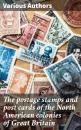 Скачать The postage stamps and post cards of the North American colonies of Great Britain - Various Authors  
