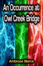 Скачать An Occurrence at Owl Creek Bridge - Ambrose Bierce