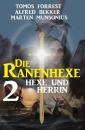Скачать Hexe und Herrin: Die Ranenhexe 2 - Alfred Bekker