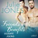 Скачать Friends with benefits: oczami Jacka - opowiadanie erotyczne - Julie Jones