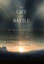 Скачать The Gift of Battle - Morgan Rice