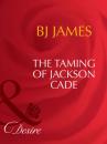 Скачать The Taming Of Jackson Cade - Bj James