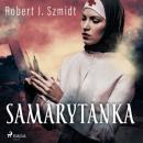 Скачать Samarytanka - Robert J. Szmidt
