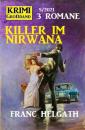 Скачать Killer im Nirwana: Krimi Großband 3 Romane 6/2021 - Franc Helgath