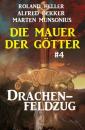 Скачать Die Mauer der Götter 4: Drachenfeldzug - Alfred Bekker