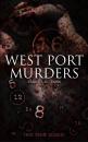 Скачать WEST PORT MURDERS (True Crime Classic) - Various Authors  