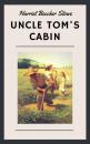 Скачать Harriet Beecher Stowe: Uncle Tom's Cabin (English Edition) - Harriet Beecher Stowe