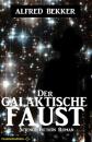 Скачать Der galaktische Faust: Science Fiction Abenteuer - Alfred Bekker
