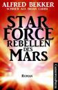 Скачать Star Force - Rebellen des Mars - Alfred Bekker