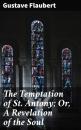 Скачать The Temptation of St. Antony; Or, A Revelation of the Soul - Gustave Flaubert