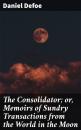 Скачать The Consolidator; or, Memoirs of Sundry Transactions from the World in the Moon - Daniel Defoe