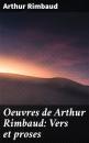 Скачать Oeuvres de Arthur Rimbaud: Vers et proses - Arthur Rimbaud