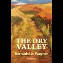Скачать The Dry Valley (Unabridged) - Bernadette Wagner