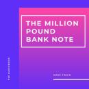 Скачать The Million Pound Bank Note (Unabridged) - Mark Twain