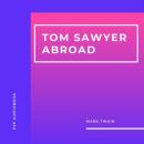 Скачать Tom Sawyer Abroad (Unabridged) - Mark Twain