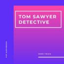 Скачать Tom Sawyer Detective (Unabridged) - Mark Twain