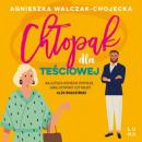 Скачать Chłopak dla teściowej - Agnieszka Walczak-Chojecka