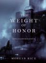 Скачать The Weight of Honor - Morgan Rice