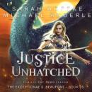 Скачать Justice Unhatched - The Exceptional S. Beaufont, Book 5 (Unabridged) - Michael Anderle