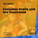 Скачать Cornelius Kralle und der Feuerwald (Ungekürzt) - Jan Zenker