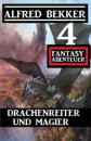 Скачать Drachenreiter und Magier: 4 Fantasy Abenteuer - Alfred Bekker