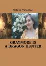 Скачать Graymore is a dragon hunter - Natalie Yacobson