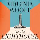 Скачать To The Lighthouse (Unabridged) - Virginia Woolf
