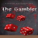 Скачать The Gambler (Unabridged) - Fyodor Dostoyevsky