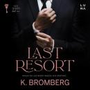 Скачать Last Resort - K. Bromberg
