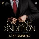 Скачать On One Condition - K. Bromberg