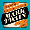 Скачать Personal Recollections of Joan of Arc (Unabridged) - Mark Twain