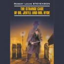 Скачать Странная история доктора Джекила и мистера Хайда / The Strange Case of Dr. Jekyll and Mr. Hyde - Роберт Льюис Стивенсон