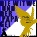 Скачать Die Witwe und der Papagei - Erzählbuch SHORTS, Band 1 (Ungekürzt) - Virginia Woolf