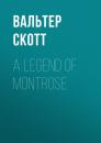 Скачать A Legend of Montrose - Вальтер Скотт