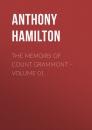 Скачать The Memoirs of Count Grammont – Volume 01 - Anthony Hamilton