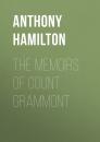 Скачать The Memoirs of Count Grammont - Anthony Hamilton