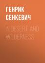 Скачать In Desert and Wilderness - Генрик Сенкевич