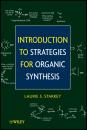 Скачать Introduction to Strategies for Organic Synthesis - Laurie Starkey S.